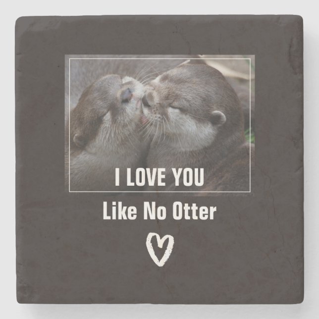 I Love You Like No Otter Cute Photo Stone Coaster (Front)