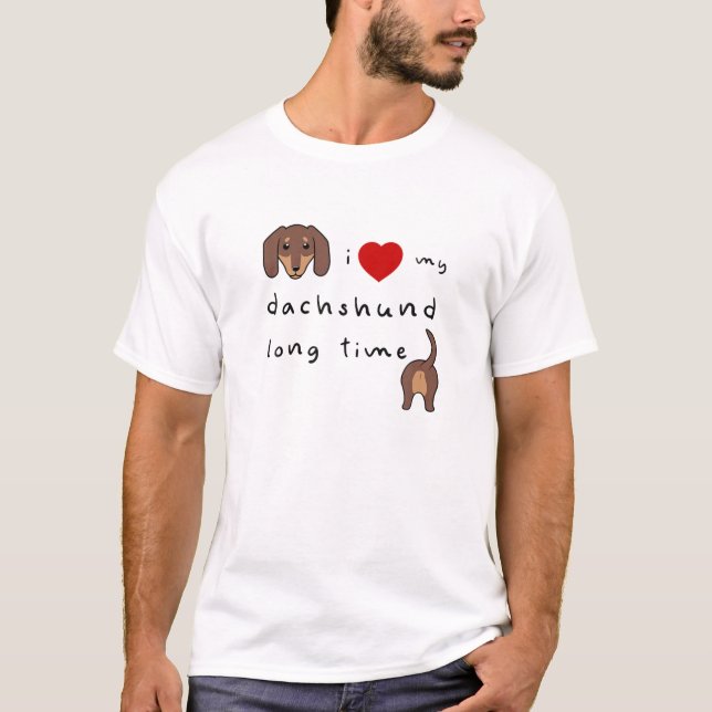 I Love You Long Time Dachshund Funny T-Shirt (Front)