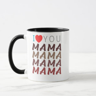 I Love You Mama Mug   Cute Mother’s Day Gift   Min