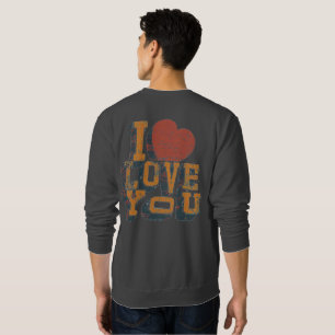 I Love You Men's Sweatshirt