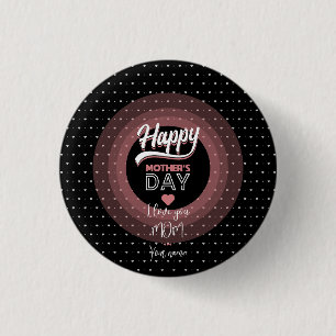 I love you mom 1 inch round button