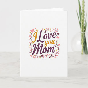 I Love You Mom Best Wishes Card