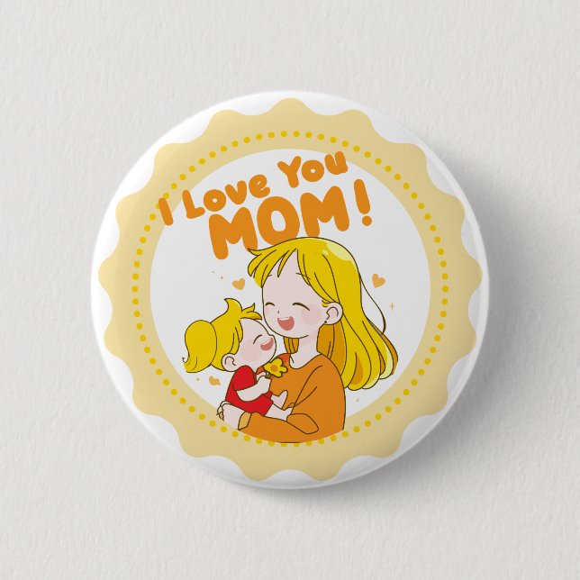 I love you Mom Button (Front)