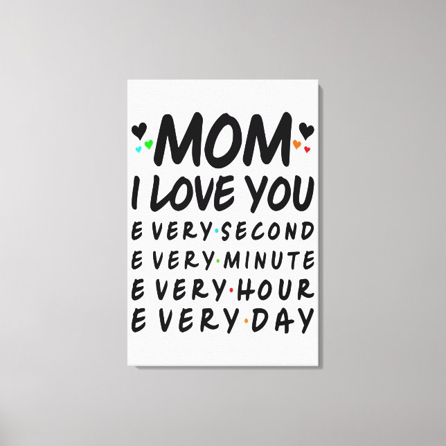 I love you  mom canvas print (Front)
