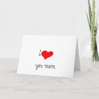 I LOVE YOU MOM CARD