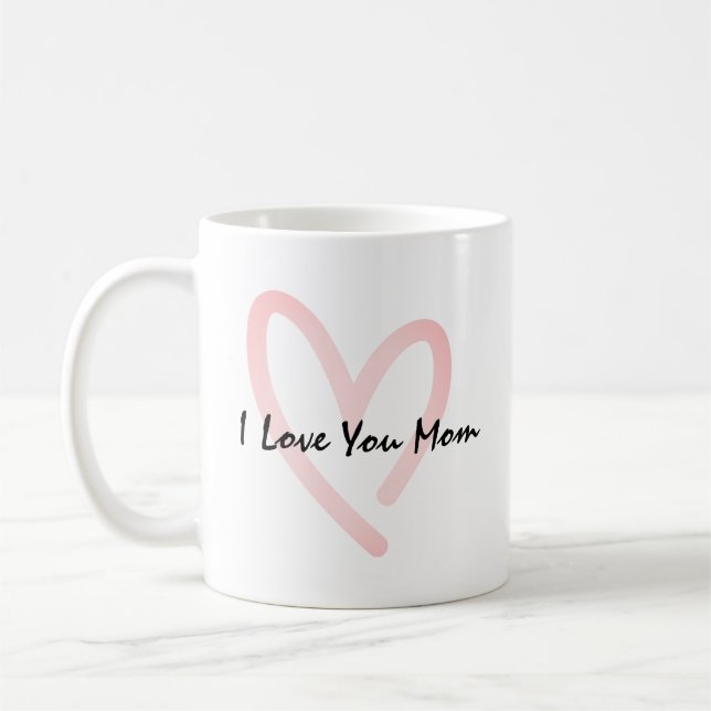 I Love You Mom   Coffee Mug (Left)