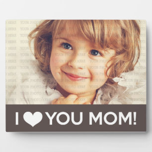I Love You Mom - Custom Photo Plaque