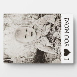 I Love You Mom Custom Plaque