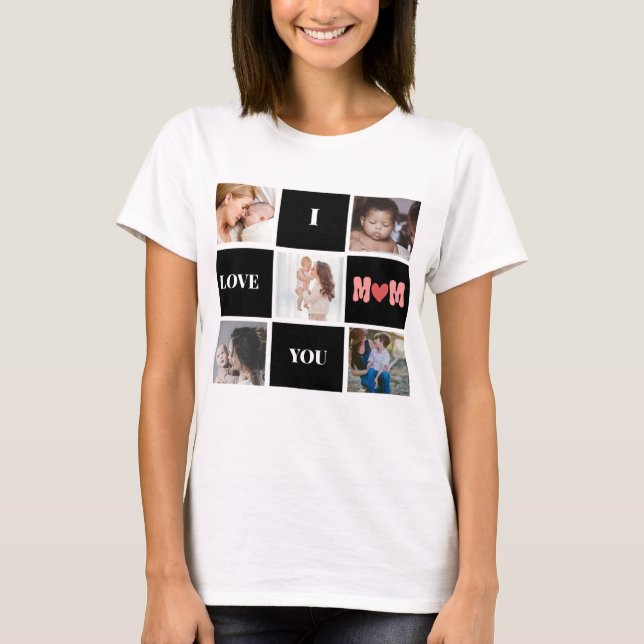 ''I Love you mom''  cute 5 photo collage T-Shirt (Front)
