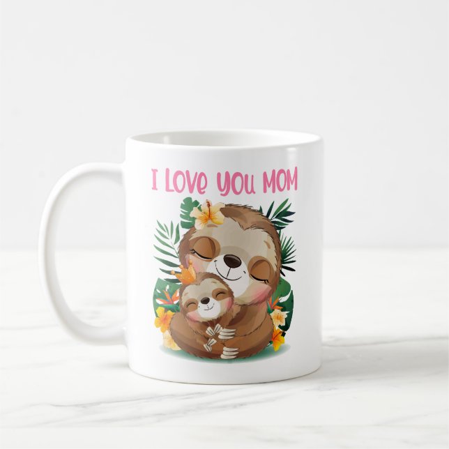 I Love You Mom Cute Mom and Baby Sloth Coffee Mug (Left)