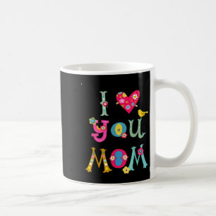I love you mom cute mom mothers day  coffee mug