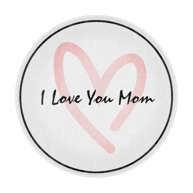 I Love You Mom Cutting Board (Front)