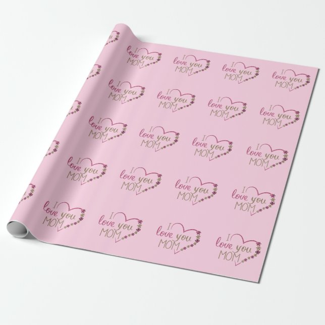 I Love You Mom Design  Wrapping Paper (Unrolled)