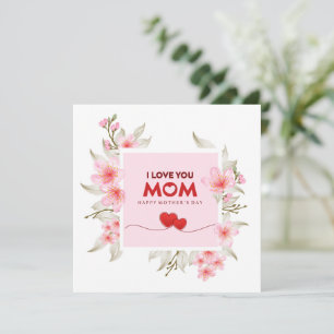 I Love You Mom: Elegant Pink Floral Mother's Day Card