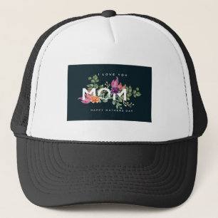 I Love You Mom Floral Design Trucker Hat