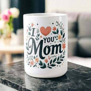 I Love You Mom - Floral Heart Coffee Mug