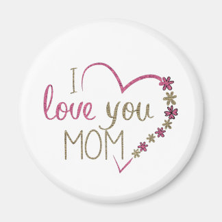 I LOVE YOU MOM FLOWER MAGNETS