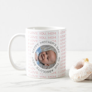 I Love You Mom Happy Mother's Day Baby Photo Coffe Coffee Mug