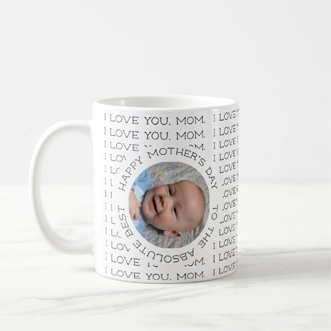 I Love You Mom Happy Mother's Day Baby Photo Coffee Mug (Left)