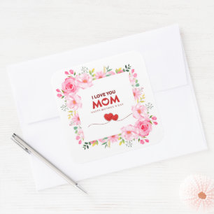 I Love You Mom Happy Mother's Day Pink Floral Square Sticker