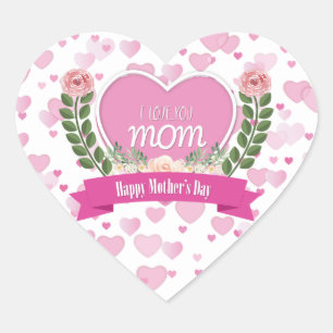 I Love You Mom - Heart Sticker