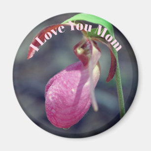 I Love You Mom Lady Slipper Flower Magnet