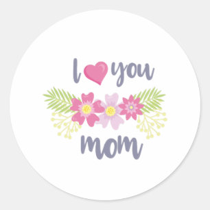 I Love You Mom Mother's Day Classic Round Sticker