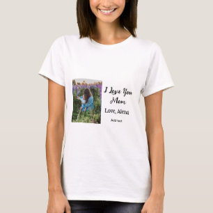 I love you mom mother's day elegant add photo text T-Shirt