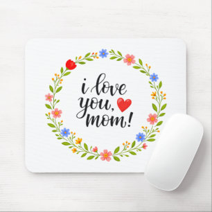 I Love You Mom Mother's Day Floral Calligraphy Mouse Pad
