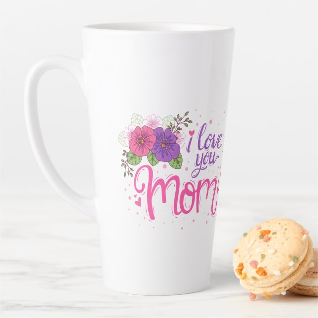 I Love You Mom | Mother's Day  Latte Mug (In Situ)
