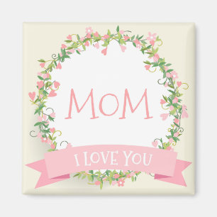 I Love You Mom Mother's Day   Magnet