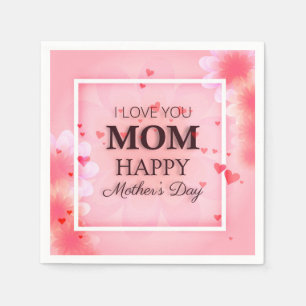 I Love You Mom Mother's Day Napkin