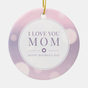 I Love You Mom Mother's Day Ornament