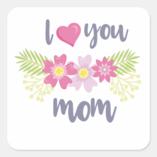 I Love You Mom Mother's Day Square Sticker