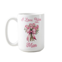 I Love You Mom Pink Rose Mug – Mother's Day Gift