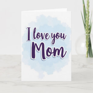 I Love You Mom Purple Text Card
