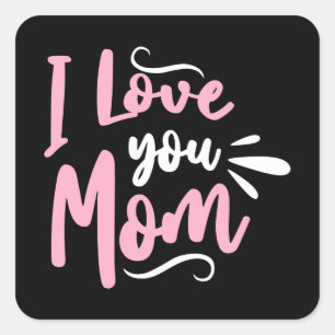 I love you Mom Square Sticker