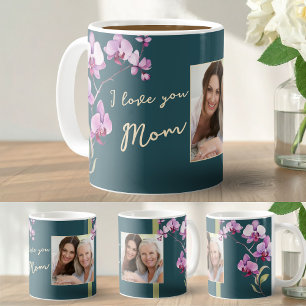 I Love You Mom Teal Green Orchid Floral Photo Coffee Mug