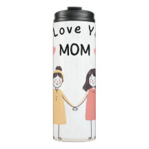 I Love You Mom Thermal Tumbler | Mother's day gift