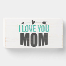 I Love You Mom Wood Box Sign