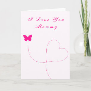 I Love You Mommy Card Love Heart Butterfly