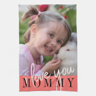 I Love You Mommy Custom Photo Kitchen Towel