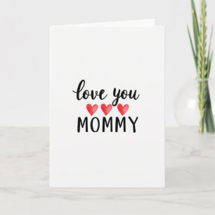 I Love You Mommy Graphic Card