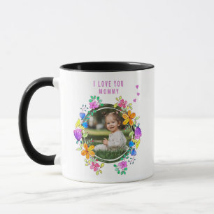 I LOVE YOU MOMMY Photo Colourful Floral Modern Mug