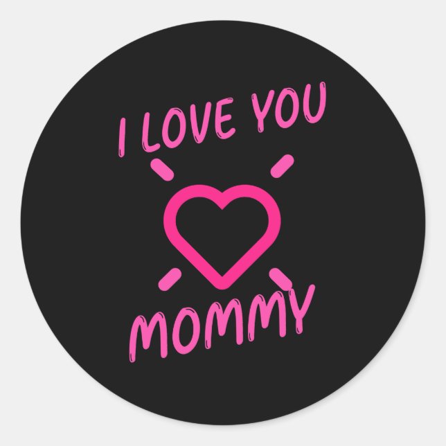 I Love You Mommy with Pink Heart Clipart    Classic Round Sticker (Front)