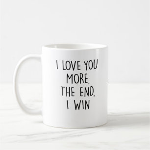 I Love You More Contemporary Typography  Coffee Mug