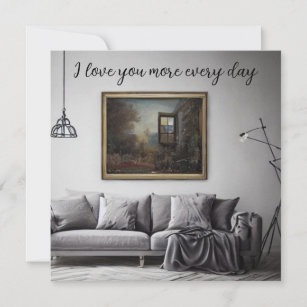 I love you more every day card