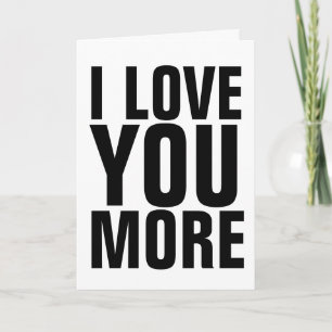 I LOVE YOU MORE GREETING CARDS
