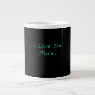 I Love You More Handwritten Style  Large Coffee Mug