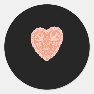 I Love You More Heart Graphic Style  Classic Round Sticker